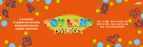 Tem novidade no Canoas Shopping: Toy Land!