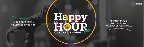 Mudança no Happy Hour Canoas Shopping