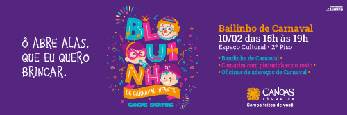 Tem bloquinho de Carnaval Infantil no Canoas Shopping