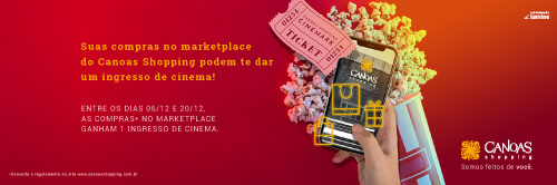 Suas compras no Marketplace te levam pro cinema aqui no Canoas Shopping