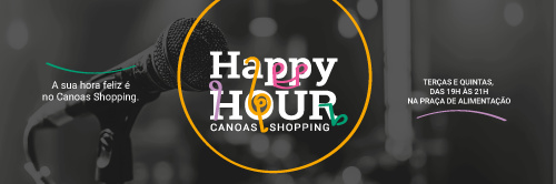 Happy Hour é no Canoas Shopping