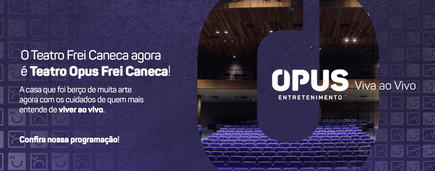 Teatro Oppus Frei Caneca