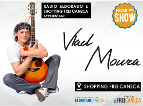 O Shopping Frei Caneca e a Rádio Eldorado promovem um Pocket Show Especial de Vlad Moura