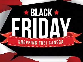 Shopping Frei Caneca antecipa Black Friday